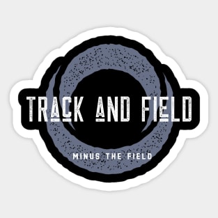 Track and Field Minus the Field Sticker